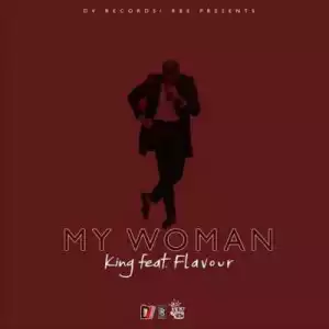 King - “My Woman” ft. Flavour